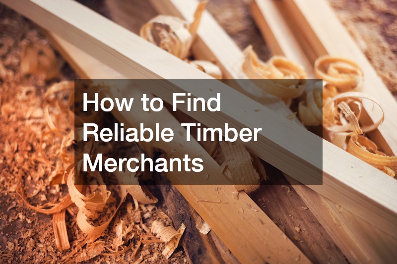 How to Find Reliable Timber Merchants