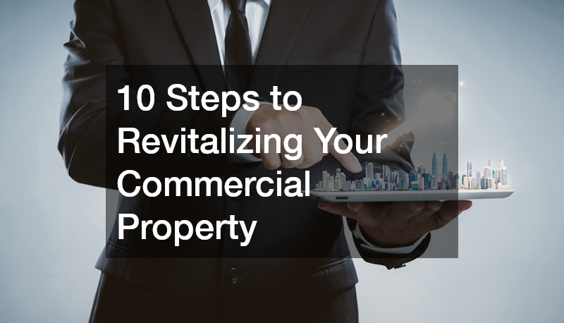 10 Steps to Revitalizing Your Commercial Property