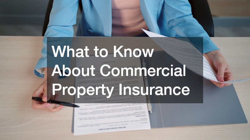 What to Know About Commercial Property Insurance