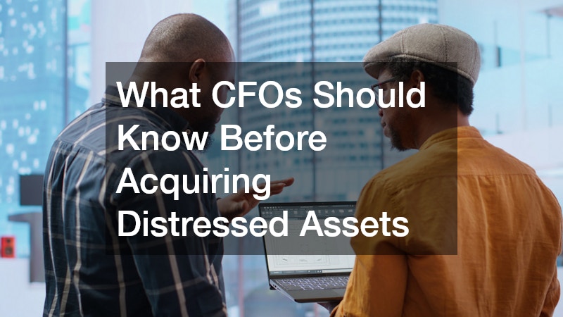What CFOs Should Know Before Acquiring Distressed Assets
