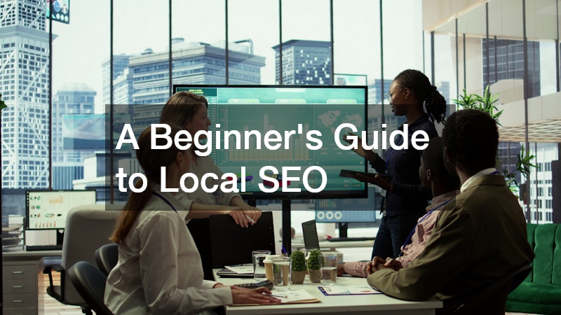 A Beginners Guide to Local SEO